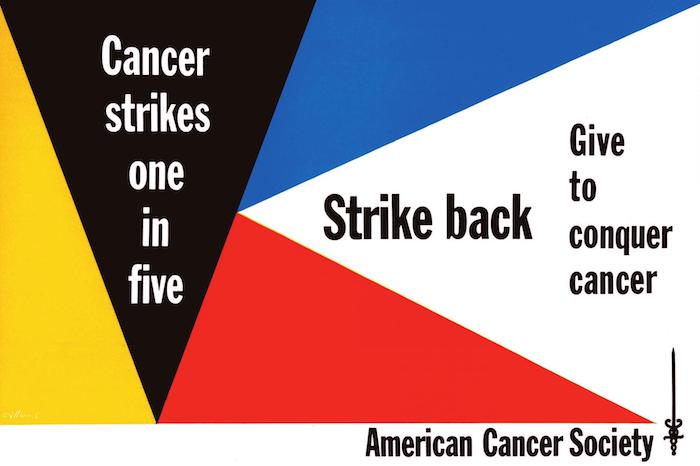 美国癌症协会的海报，沃尔特·阿兰1952年设计。这则广告是李欧·李奥尼委托阿兰制作的。后者在其1952年编的一本书《招贴画》中写道：“除了‘每5个人里就有1个罹患癌症，反击，只有施与能够克服癌症’这句口号以外，我没有收到任何有关主题、风格、样式、用色数量或印刷流程的指示。在没有任何明确约束的情况下，我反而得作出一些基于常识的考量。不言而喻，这类严肃的海报宣传活动将所有可行的创作手法都排除在外……于是我把令人不安的信息‘每5个人里就有1个罹患癌症’放在一个黑色三角形中，不祥地指向下方，然后用一个写着‘反击，只有施与能够克服癌症’的白色三角形，攻击它的侧面。”